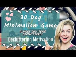 30 DAY MINIMALISM GAME in TWO DAYS!! ALMOST 500 ITEMS DECLUTTERED | HUGE DECLUTTER!!