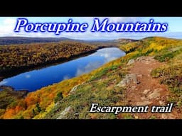 Fall Backpacking the Escarpment Trail & Camping at ES 1 in the Porcupine Mountains also Bond Falls