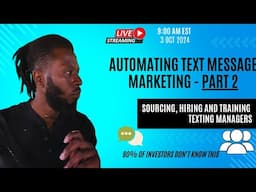 Automating Text Message Marketing Pt 2 | Sourcing, Hiring, and Training Texting Managers