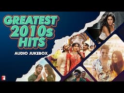 Greatest 2010s Hits | Audio Jukebox | 2010-2019 Songs | Bollywood Hit Songs | Top Hindi Songs