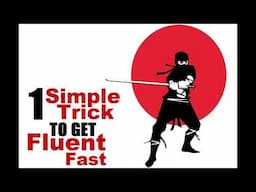 1 Simple Trick to Get Fluent in Japanese Fast 2023