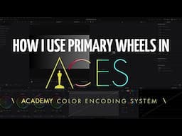 Using Primary Wheels in ACES? | DaVinci Resolve 17 Tutorial | EP01 upGrade