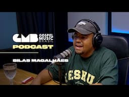 Silas Magalhães - GMB Podcast