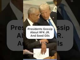 Presidents Gossip About RFK Jr and Seed Oils…