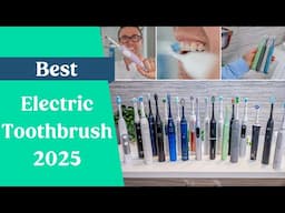 Best Electric Toothbrush 2025