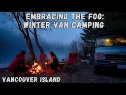 Known Paths, New Waters: Winter Camping On Vancouver Island