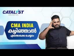 CMA INDIA  കഴിഞ്ഞാൽ എന്തൊക്കെ ചെയ്യാം? | CMA India Career Opportunities | Catalyst Education.