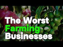 The worst Farming Businesses 2025