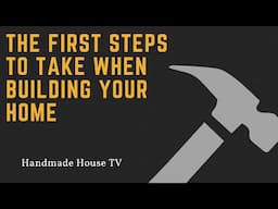 Owner Builder Basics... Handmade House TV #177