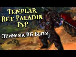 Templar Ret Paladin PvP - 3150 BG Blitz - Live Commentary - WoW The War Within 11.0.7