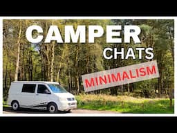 Camper Chats - Minimalism | Vanlife |@vanlifegoodies