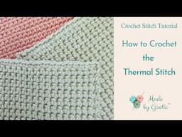 How to Crochet the Thermal Stitch - Beginners Tutorial