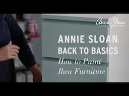 How to Paint IKEA Furniture | Step-by-Step Tutorial Using Annie Sloan Chalk Paint