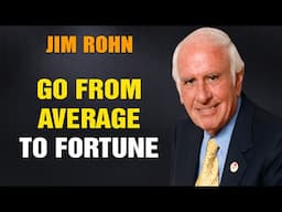 Jim Rohn Motivation - 5 Steps From Average to Fortune