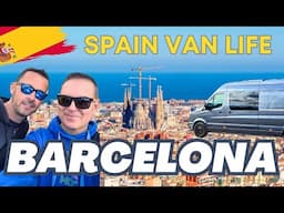 VAN LIFE SPAIN - Our day in BARCELONA in our Self Converted Campervan