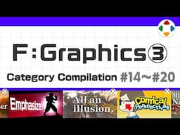 F: Graphics 3 (Category Compilation) #14～#20