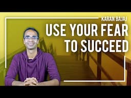 1 Exercise to Use Fear to Succeed | Karan Bajaj