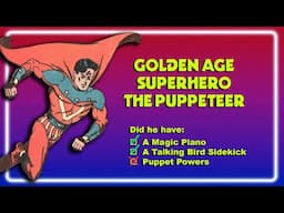 Golden Age Superhero The Puppeteer MAKES NO SENSE!