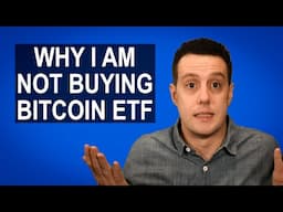 Why I Am Not Buying the Bitcoin ETF