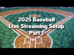 2025 Baseball Live Streaming Setup