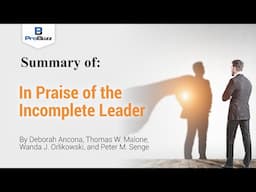 HBR Article II In Praise of the Incomplete Leader II Summary