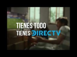 Tienes todo, tienes DIRECTV