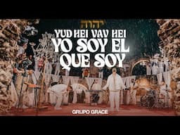 Yo Soy El Que Soy (Yud Hei Vav Hei) - GRUPO GRACE