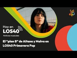 El "plan B" de Aitana y  la nueva confirmación de LOS40 Primavera Pop | Podcast Hoy en LOS40