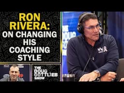 Ron Rivera Talks About Changing His Coaching Style Throughout The Years l DOUG GOTTLIEB SHOW