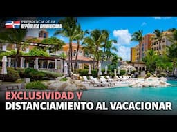 Exclusividad y distanciamiento al vacacionar