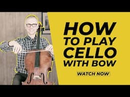 How to Play Cello With Bow in 3 Easy Steps | Cello Lessons for Beginners