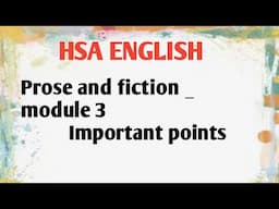 Important points from the module 3_  prose and Fiction for HSA English