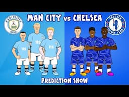 MAN CITY vs CHELSEA🔮 Prediction Show!