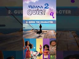 Moana 2 QUIZ - NEW movie  - Characters and Songs