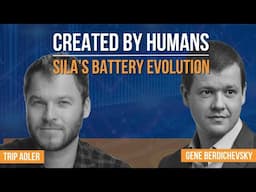 Created By Humans | Sila’s Battery Evolution | E2075