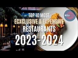 Exploring the Top 10 Most EXCLUSIVE & EXPENSIVE Restaurants in the World 2023 - 2024