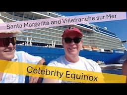 Celebrity EQUINOX Med cruise : Santa Margarita and Villefranche sur Mer