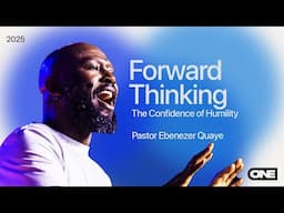 Forward Thinking The Confidence of Humility - Ebenezer Quaye