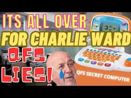 Charlie Ward Is Finished - Admits The QFS Lie