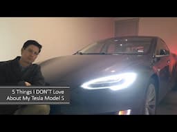 5 Things I DON'T Love About My 2017 Tesla Model S