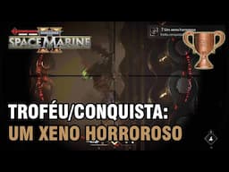 Warhammer 40,000 Space Marine 2 Troféu/Conquista: Um xeno horroroso (One Ugly Xenos)