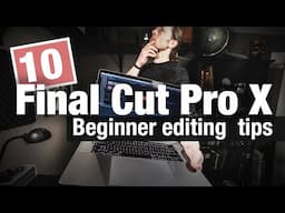 10 beginner tips for Final Cut Pro X