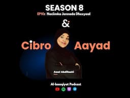 Session8:~ EP10:~ cibro  iyo ayad  (Naciimka jannada dhexyaal  )