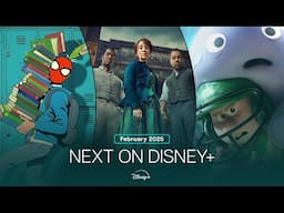 Next On Disney+ | February 2025