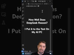 How Well Does DeepSeek Reason? I Put It to the Test on My AI PC