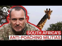 The Elite Militias That Protect South Africa's Most Endangered Species | Witness | Documentary