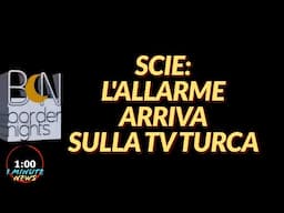 SCIE: L'ALLARME ARRIVA SULLA TV TURCA - 1 Minute News