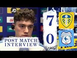 “Everyone chipped in” | Dan James | Leeds United 7-0 Cardiff City