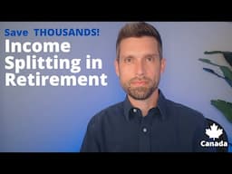 Save THOUSANDS! Income Splitting in Retirement