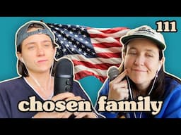 This Episode Aged Like Milk  | Chosen Family Podcast #111